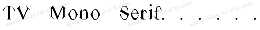 TV Mono Serif字体转换